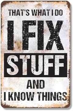 I Fix Stuff and I Know Things 10 Inch x 14 Inch Metal Sign Novelty Aluminum Durable Weatherproof UV Protected Perfect for Garages Workshops Fun Gift for DIY Enthusiasts Crafted in the USA