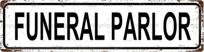 Funeral Parlor Vintage Metal Tin Sign, Street Sign, Home Decor, Room Decor, Wall Decor, Bathroom Decor, Bar Decor, Cafe Decor, Garage Decor, 16 x 4 Inch