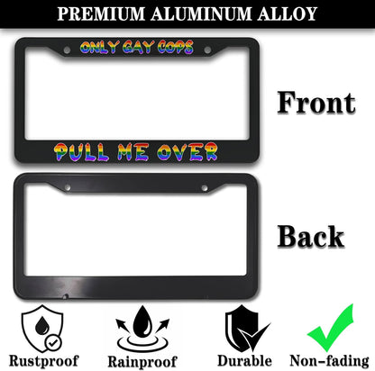 License Plate Frames Black and White Automotive Exterior Accessories Only Gay Cops Pull Me Over Universal Aluminum Car Accessory 2 Pack with Screw Covers Set