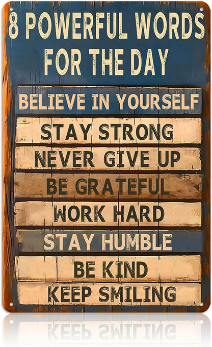 Motivational Metal Tin Sign - 8 Powerful Words for The Day Posters - Inspirational Wall Art Positive Quotes for Home Gym Office Classroom Decor Durable Rustic Wall Decor for Teens Adults 8x12 Inch