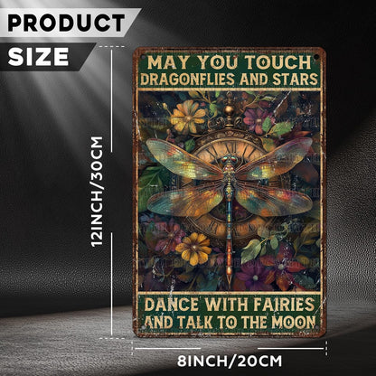 Vintage Dragonfly Tin Sign May You Touch Dragonflies And Stars Dance With Fairies And Talk To The Moon Retro Metal Poster Funny Wall Art Cafe Toilet Farm Room Garden Plaque Outdoor 12 * 8inch
